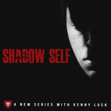 Shadow Self with Kenny Luck