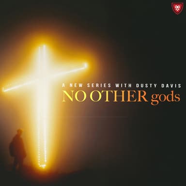No Other gods with Dusty Davis
