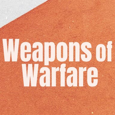 Weapons of Warfare