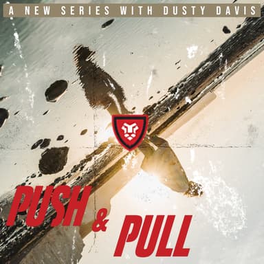 Push & Pull with Dusty Davis