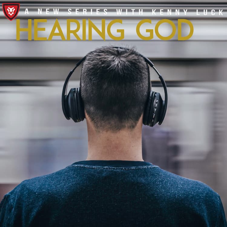 "Hearing God" Part 3 with Kenny Luck
