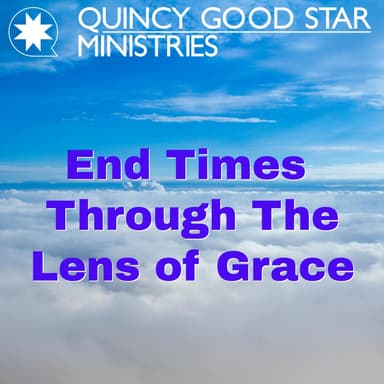End Times Through The Lens of Grace