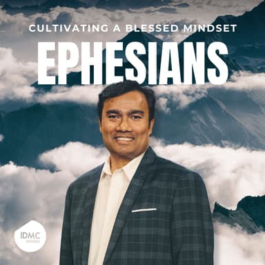The Book of Ephesians - Cultivating a Blessed Mindset