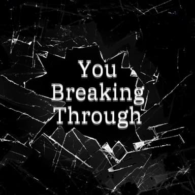 You Breaking Through