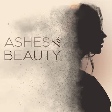 Ashes to Beauty