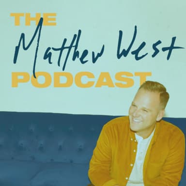the Matthew West Podcast