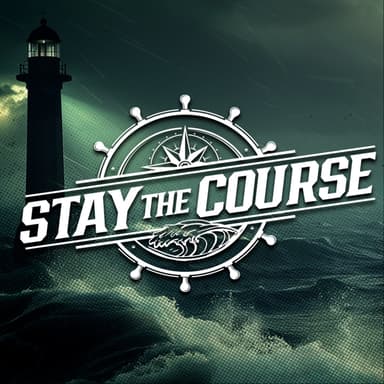 Stay The Course