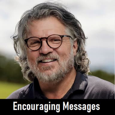 Encouragement And Faith Building Messages