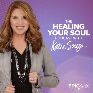 The Healing Your Soul Podcast with Katie Souza