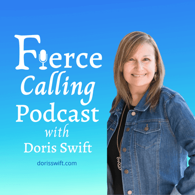 Fierce Calling with Doris Swift