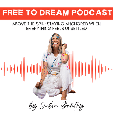 Above the Spin: Staying Anchored When Everything Feels Unsettled