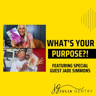 Understanding the Purpose for Your Life || Special Guest Jade Simmons
