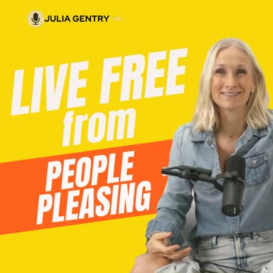 How to Break Free from the Fear of Other People’s Opinions || Free to Dream Podcast || The Julia Gentry