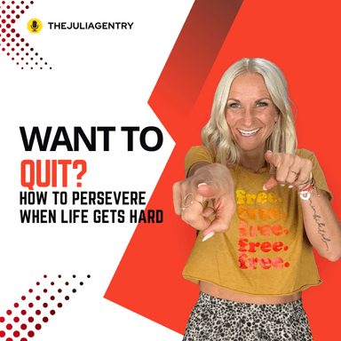 S3:E21 | How to Keep Going When Life Gets Hard & You Want to Quit || Free to Dream Podcast || The Julia Gentry